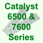 Cisco Catalyst 6500 & 7600 Series Switches